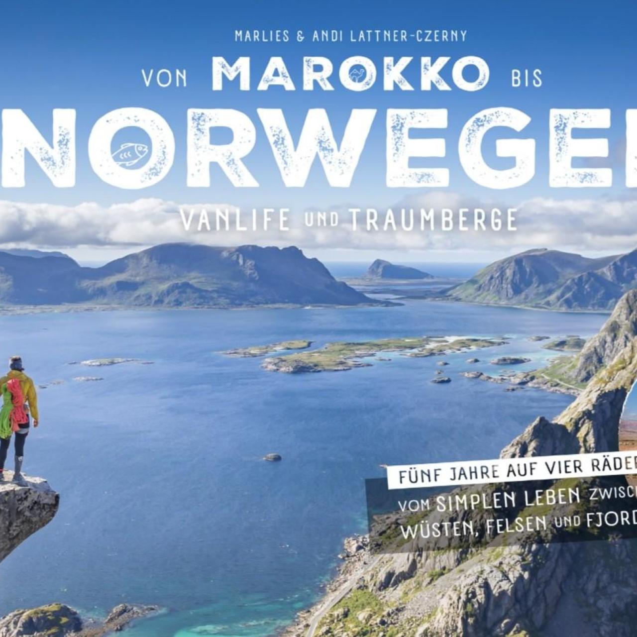 Von Marokko bis Norwegen. Fünf Jahre auf vier Rädern